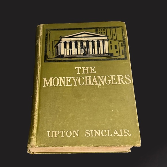 The Moneychangers by Upton Sinclair 1908 First Edition - Picture 1 of 8